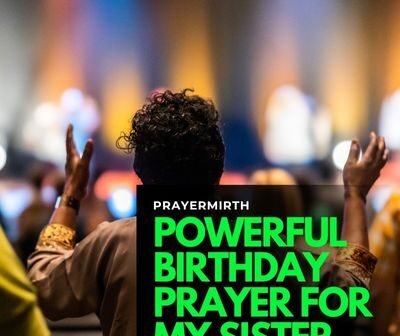 30 Powerful Birthday Prayer For My Sister
