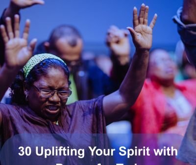 30 Uplifting Your Spirit with a Prayer for Today