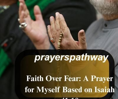 Faith Over Fear: 41 Prayer for Myself Based on Isaiah 41:10