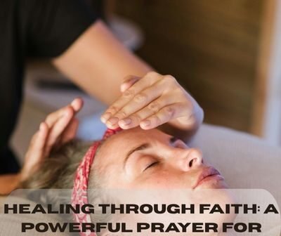 Healing Through Faith: 40 Powerful Prayer for Restoration
