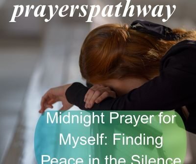 38 Midnight Prayer for Myself: Finding Peace in the Silence
