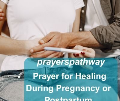 Prayer for Healing During Pregnancy or Postpartum