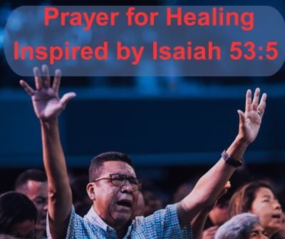 Prayer for Healing Inspired by Isaiah 535