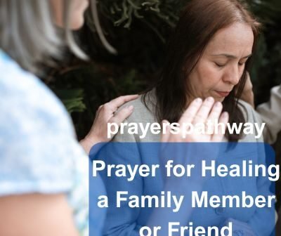 Prayer for Healing a Family Member or Friend