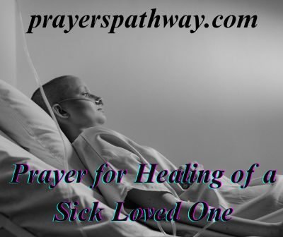 50 Prayer for Healing of a Sick Loved One