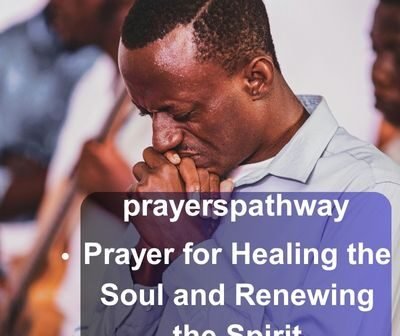 Prayer for Healing the Soul and Renewing the Spirit