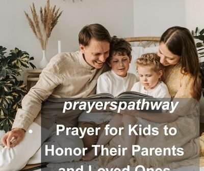 Prayer for Kids to Honor Their Parents and Loved Ones