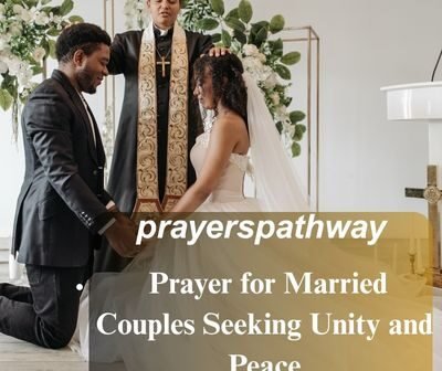 Prayer for Married Couples Seeking Unity and Peace