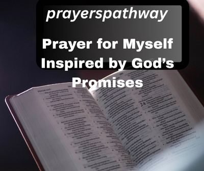 36 Prayer for Myself Inspired by God’s Promises