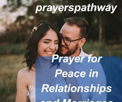 Prayer for Peace in Relationships and Marriages
