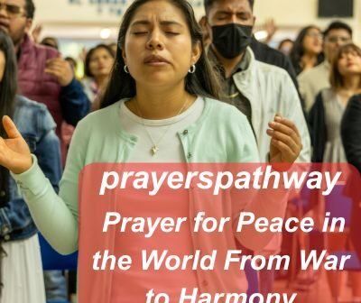 Prayer for Peace in the World From War to Harmony