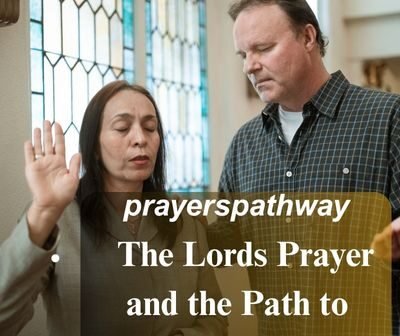 The Lords Prayer and the Path to Forgiveness