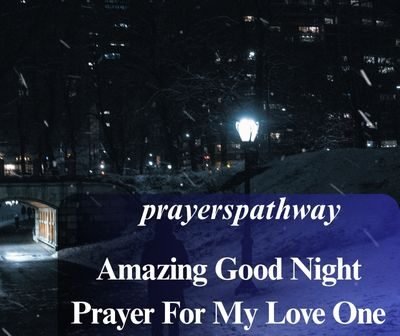 Amazing Good Night Prayer For My Love One