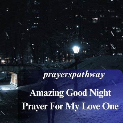 Amazing Good Night Prayer For My Love One
