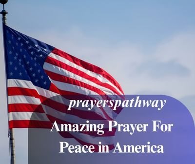 Amazing Prayer For Peace in America