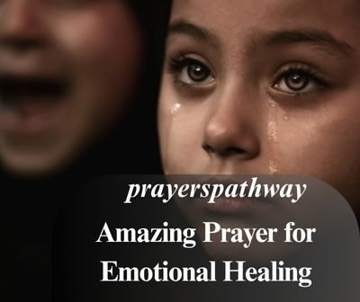 Amazing Prayer for Emotional Healing