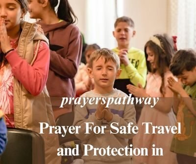 Prayer For Safe Travel and Protection in America