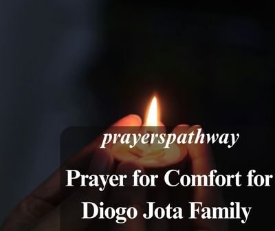 Prayer for Comfort for Diogo Jota Family
