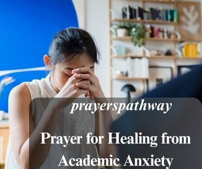 Prayer for Healing from Academic Anxiety