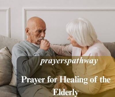 Prayer for Healing of the Elderly