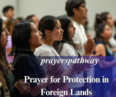 Prayer for Protection in Foreign Lands