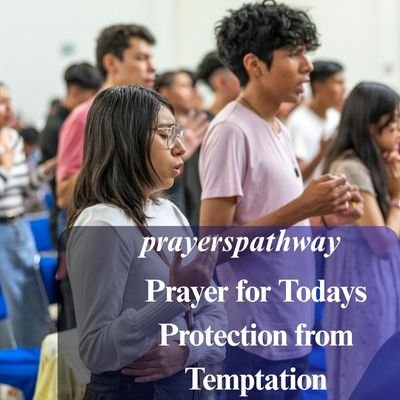 Prayer for Today Protection from Temptation