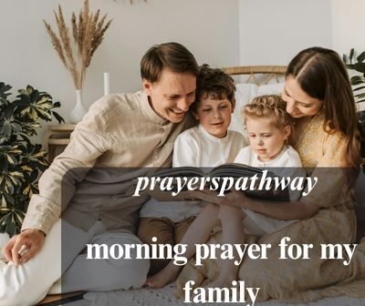 morning prayer for my family