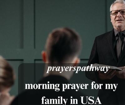 Morning Prayer for my Family in USA