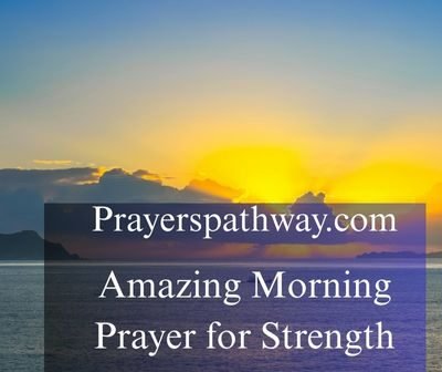 Amazing Morning Prayer for Strength