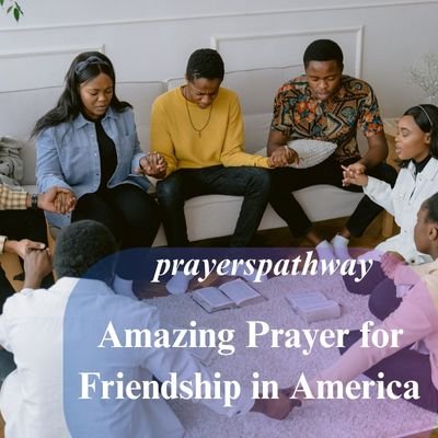 Amazing Prayer for Friendship in America