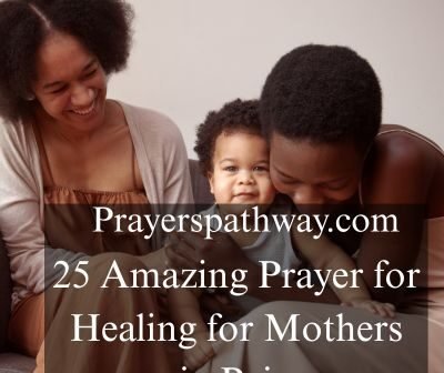 Amazing Prayer for Healing for Mothers in Pain