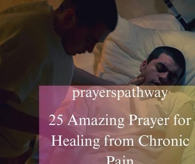 Amazing Prayer for Healing from Chronic Pain