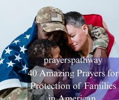 Amazing Prayers for Protection of Families in American