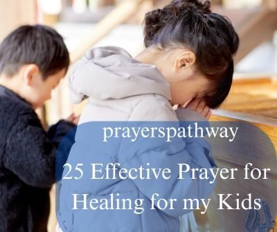 Effective Prayer for Healing for my Kids