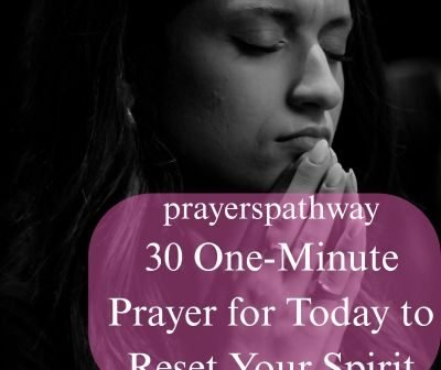 One-Minute Prayer for Today to Reset Your Spirit