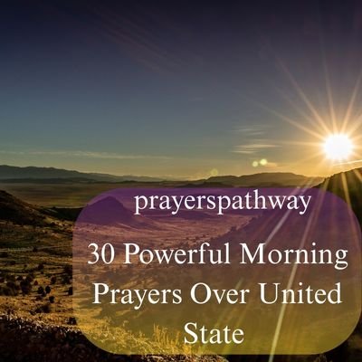 Powerful Morning Prayers Over United State