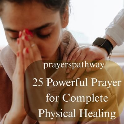 Powerful Prayer for Complete Physical Healing