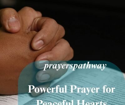 Powerful Prayer for Peaceful Hearts