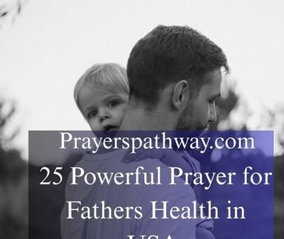 Powerful Prayer for Fathers Health in USA