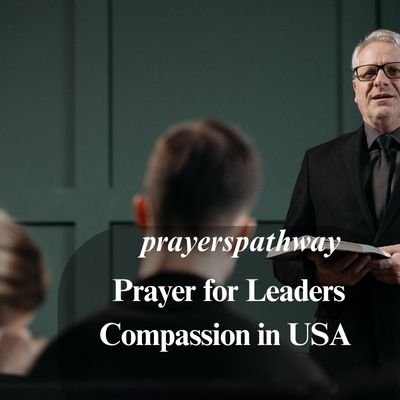 Prayer for Leaders Compassion in USA