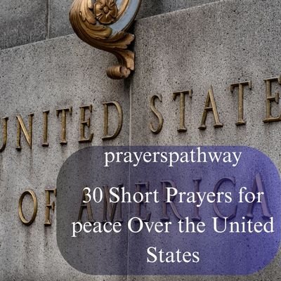 Short Prayers for peace Over the United States