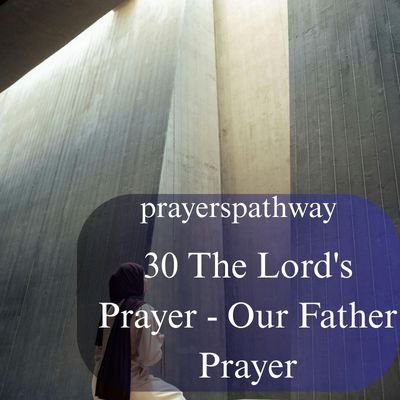 The Lords Prayer - Our Father Prayer