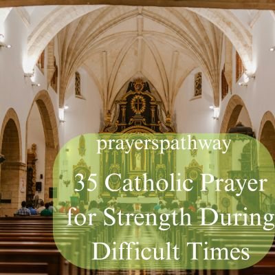 Catholic Prayer for Strength During Difficult Times
