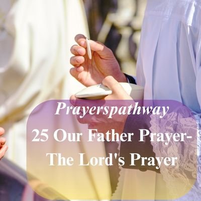 Our Father Prayer-The Lord's Prayer