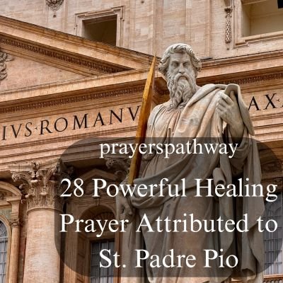 Powerful Healing Prayer Attributed to St. Padre Pio