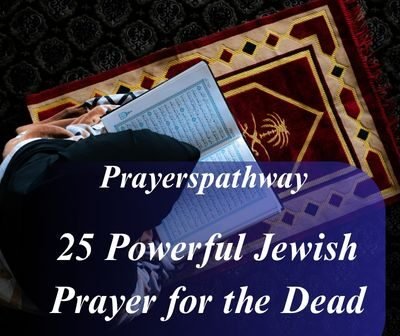 Powerful Jewish Prayer for the Dead