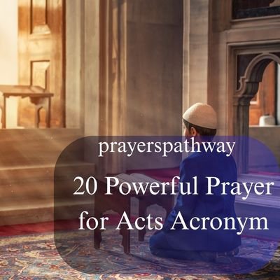 Powerful Prayer for Acts Acronym