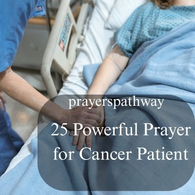 Powerful Prayer for Cancer Patient