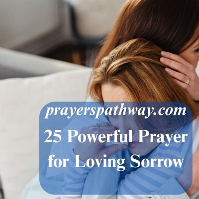 Powerful Prayer for Loving Sorrow
