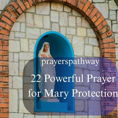 Powerful Prayer for Mary Protection